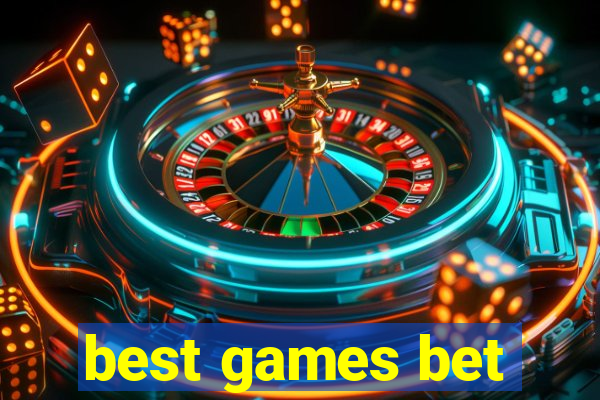 best games bet